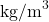 \mathrm{kg/m}^3