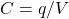 C=q/V