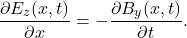 \begin{equation*}\frac{\partial E_z(x,t)}{\partial x}=-\frac{\partial B_y(x,t)}{\partial t}.\end{equation*}