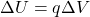 \Delta U=q\Delta V