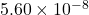 5.60\times10^{-8}