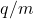 q/m