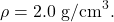 \rho=2.0~\mathrm{g/cm}^3.