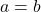 \begin{equation*}a=b\end{equation*}