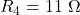 R_4=11~\Omega