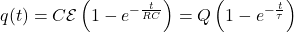 q(t)=C\mathcal{E}\left(1-e^{-\frac{t}{RC}}\right)=Q\left(1-e^{-\frac{t}{\tau}}\right)