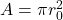 A=\pi r^2_0