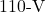 110{\text -}\mathrm{V}