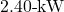2.40{\text -}\mathrm{kW}