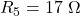 R_5=17~\Omega