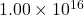1.00\times{10}^{16}