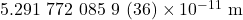 5.291~772~085~9~(36)\times10^{-11}~\mathrm{m}