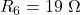 R_6=19~\Omega