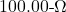 100.00{\text -}\Omega
