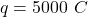 q=5000~C