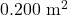 0.200~\mathrm{m}^2