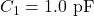 C_1=1.0~\mathrm{pF}