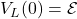V_L(0)=\mathcal{E}