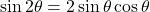 \sin2\theta=2\sin\theta\cos\theta