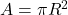 A=\pi R^2