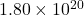 1.80\times10^{20}