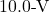 10.0{\text -}\mathrm{V}