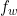 f_{w}
