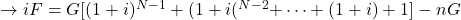 \rightarrow iF = G[(1+i)^{N-1}+(1+i(^{N-2}+\cdots+(1+i)+1]-nG