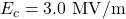 E_c=3.0~\mathrm{MV/m}