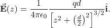 \begin{equation*}\vec{\mathbf{E}}(z)=\frac{1}{4\pi\epsilon_0}\frac{qd}{\left[z^2+\left(\frac{d}{2}\right)^2\right]^{3/2}}\hat{\mathbf{i}}.\end{equation*}
