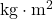 \mathrm{kg}\cdot\mathrm{m}^2