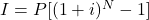 I = P[(1 + i)^N - 1]