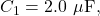 C_1=2.0~\mu\mathrm{F},