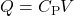 Q=C_{\mathrm{P}}V