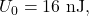 U_0=16~\mathrm{nJ},