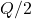 Q/2