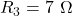 R_3=7~\Omega