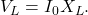 V_L=I_0X_L.