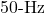 50{\text -}\mathrm{Hz}