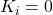 K_i=0