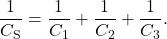 \[\frac{1}{C_{\mathrm{S}}}=\frac{1}{C_1}+\frac{1}{C_2}+\frac{1}{C_3}.\]