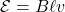 \mathcal{E}=B\ell v