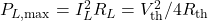 P_{L,\mathrm{max}}=I_L^2R_L=V_{\mathrm{th}}^2/4R_{\mathrm{th}}
