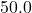 50.0