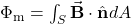 \Phi_{\mathrm{m}}=\int_S\vec{\mathbf{B}}\cdot\hat{\mathbf{n}}dA