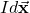 Id\vec{\mathbf{x}}