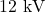 Rendered by QuickLaTeX.com 12~\mathrm{kV}