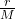 \frac{r}{M}