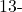 13{\text -}