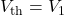 V_{\mathrm{th}}=V_1
